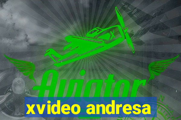 xvideo andresa